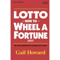Lotto How to Wheel a Fortune 2007: Win Lotto by mathematical Probability, Not by Chance - Paperback