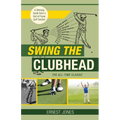 Swing the Clubhead (Golf digest classic series) - Paperback