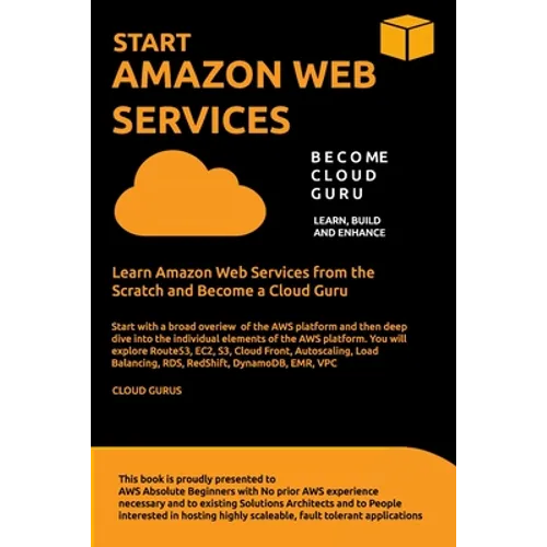 Aws: START AMAZON WEB SERVICES Learn Amazon Web Services from the Scratch and Become a Cloud Guru - Paperback