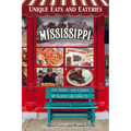 Unique Eats Mississippi: The People and Stories Behind the Food
