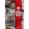 Hong Kong Beat: True Stories from One of the Last British Police Officers in Colonial Hong Kong - Paperback
