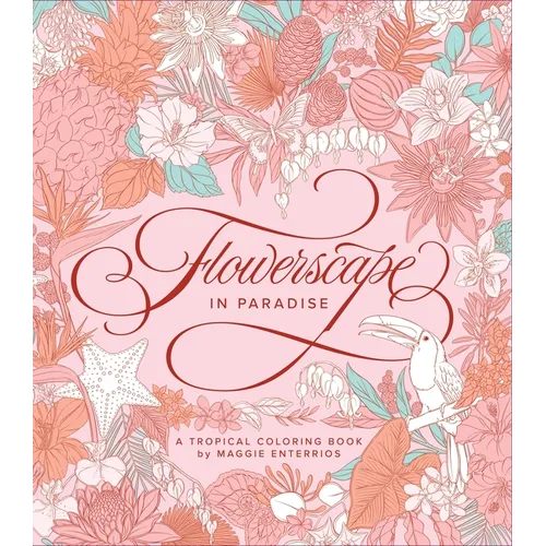 Flowerscape in Paradise: A Tropical Coloring Book - Paperback