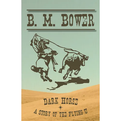 Dark Horse - A Story of the Flying U