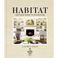 Habitat: The Field Guide to Decorating - Hardcover