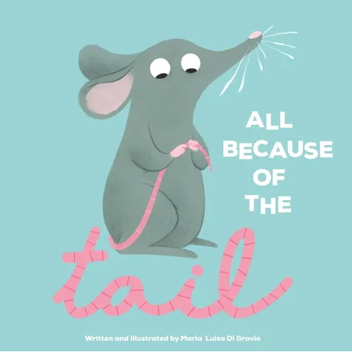 All Because of the Tail - Library Binding