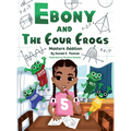 Ebony And The Four Frogs - Hardcover