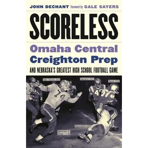 Scoreless: Omaha Central, Creighton Prep, and Nebraska's Greatest High School Football Game