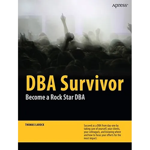 DBA Survivor: Become a Rock Star DBA - Paperback