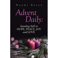 Advent Daily: Standing Still in Hope, Peace, Joy and Love - Paperback