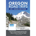 Oregon Road Trips - Mt. Hood Edition