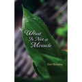What Is Not a Miracle - Paperback