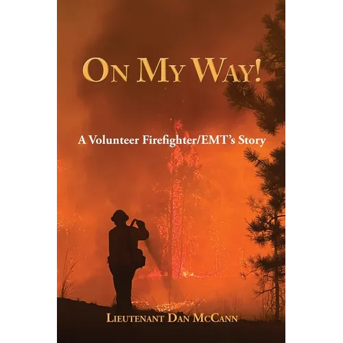 On My Way!: A Volunteer Firefighter/EMT's Stories - Paperback
