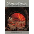 Divas and Scholars: Performing Italian Opera - Paperback