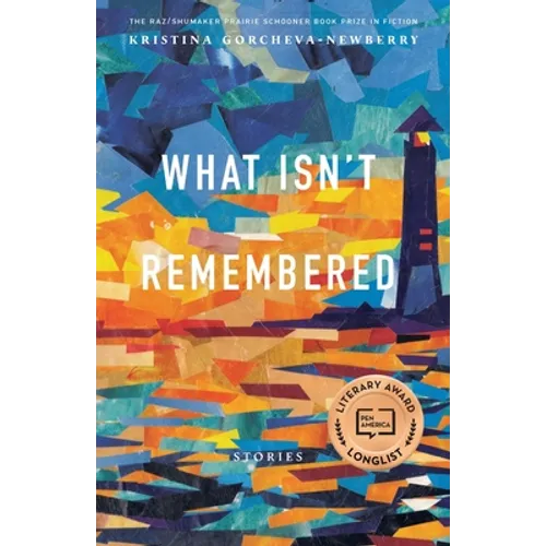 What Isn't Remembered: Stories - Paperback