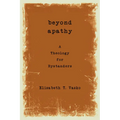 Beyond Apathy: A Theology for Bystanders - Paperback