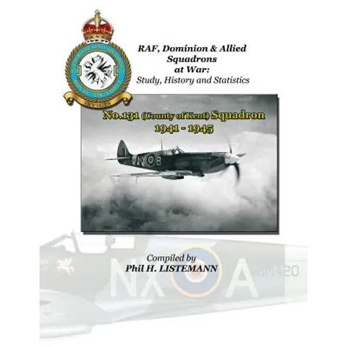 No.131 (County of Kent) Squadron 1941 - 1945