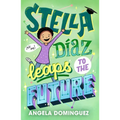 Stella Díaz Leaps to the Future - Hardcover