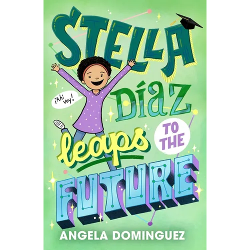 Stella Díaz Leaps to the Future - Hardcover