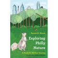 Exploring Philly Nature: A Guide for All Four Seasons - Paperback