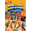 Basketball Short Stories For Kids - Paperback