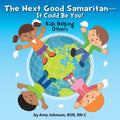 The Next Good Samaritan-It Could Be You!: Kids Helping Others - Paperback