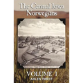 The Central Iowa Norwegians, Volume 1