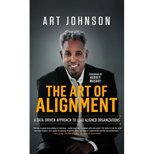 The Art of Alignment: A Data-Driven Approach to Lead Aligned Organizations - Hardcover