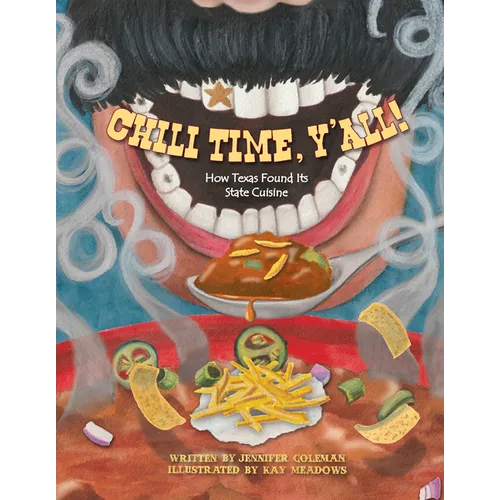 Chili Time, Y'All!: How Texas Found Its State Cuisine - Hardcover