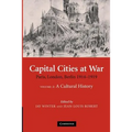 Capital Cities at War: Volume 2, a Cultural History: Paris, London, Berlin 1914 1919