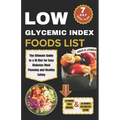 Low Glycemic Index Food List: The Ultimate Guide to a GI Diet for Easy Diabetes Meal Planning and Healthy Eating - Paperback