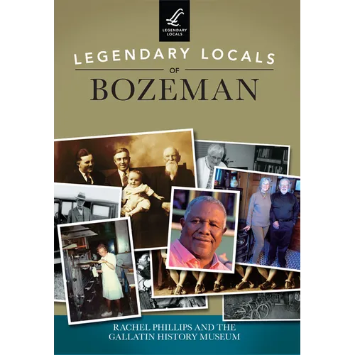 Legendary Locals of Bozeman - Paperback