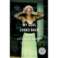My Soul Looks Back: A Memoir - Paperback