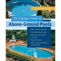 The Ultimate Guide to Above-Ground Pools - Paperback