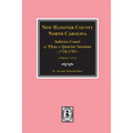 New Hanover County, North Carolina Inferior Court of Pleas and Quarter Sessions, 1738-1785. (Vols. #1 and 2) - Paperback