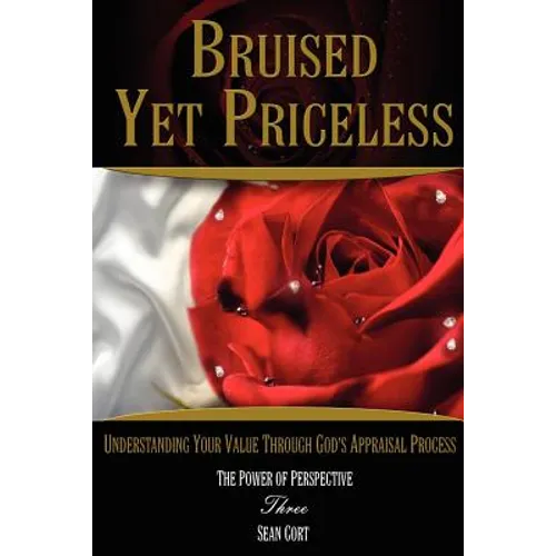 Bruised Yet Priceless - Understanding Your Value Through God's Appraisal Process - Paperback