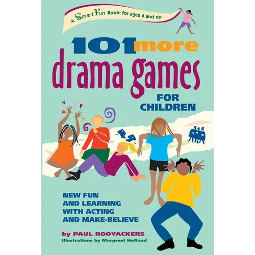 101 More Drama Games for Children: New Fun and Learning with Acting and Make-Believe - Paperback