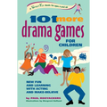 101 More Drama Games for Children: New Fun and Learning with Acting and Make-Believe - Paperback
