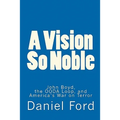 A Vision So Noble: John Boyd, the OODA Loop, and America's War on Terror