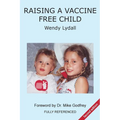 Raising a Vaccine Free Child second edition - Paperback