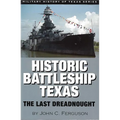 Historic Battleship Texas: The Last Dreadnought Volume 4 - Paperback