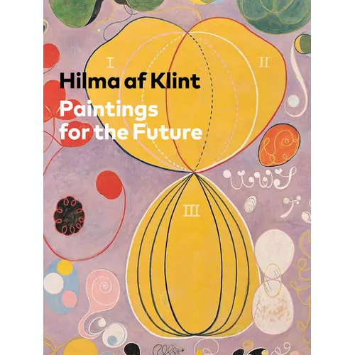 Hilma AF Klint: Paintings for the Future - Hardcover