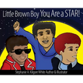 Little Brown Boy You Are a STAR! - Hardcover