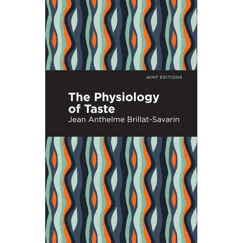 The Physiology of Taste - Paperback