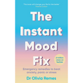The Instant Mood Fix: Emergency Remedies to Beat Anxiety, Panic or Stress - Paperback