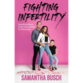 Fighting Infertility: Finding My Inner Warrior Through Trying to Conceive, IVF, and Miscarriage - Paperback