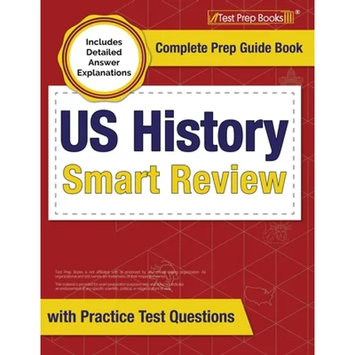 US History Smart Review 2023-2024: Complete Prep Guide Book with Practice Test Questions [Includes Detailed Answer Explanations]
