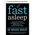 Fast Asleep: Improve Brain Function, Lose Weight, Boost Your Mood, Reduce Stress, and Become a Better Sleeper - Paperback