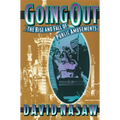 Going Out: The Rise and Fall of Public Amusements - Paperback
