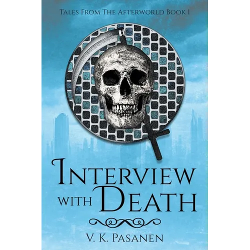 Interview with Death, Tales from the Afterworld Book 1 - Paperback