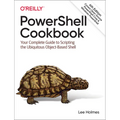 Powershell Cookbook: Your Complete Guide to Scripting the Ubiquitous Object-Based Shell - Paperback